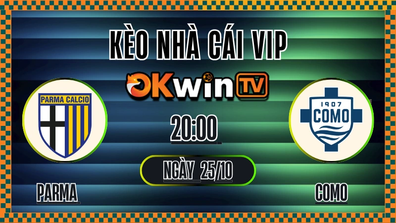 Kèo Nhà Cái Parma vs Como – Soi Kèo Serie A 25/10/2025